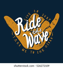 ride the wave surfing print. shaka hand sign. surfing print.