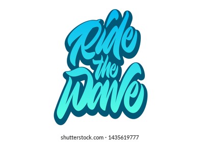 Ride the wave.Handwritten vector lettering design. Vector calligraphy illustration isolated. Typography for banners, badges, postcard, t-shirt, prints, posters.