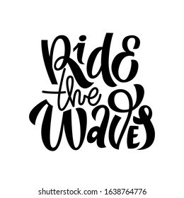 Ride the Waves hand drawn lettering. Motivation phrase, slogan, quote isolated letters. Flat design stylized typography. Logo, poster, banner, t-shirt element. Vector illustration
