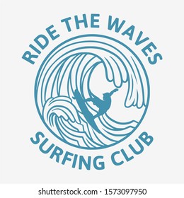 Ride the waves Surfing club vintage illustration logo template