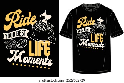 Ride Your Best Life Moments Diseño de camiseta para hombre