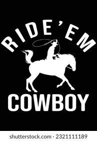 Ride'em cowboy vector art design, eps file. design file for t-shirt. SVG, EPS cuttable design file