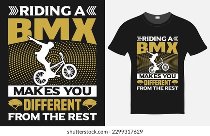 Riding A BMX Makes You Different From The Rest - BMX Bike Vector - BMX Bike T-shirt Design Template