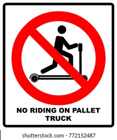 Riding on pallet trucks is forbidden symbol. Occupational Safety and Health Signs. Do not ride on trucks. Vector illustration isolated on white. Warning banner