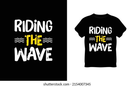 Riding The Wave Typography T Shirt Design