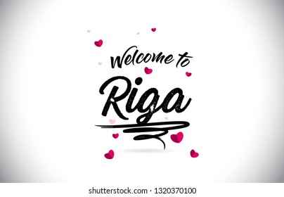 Riga Welcome To Word Text with Handwritten Font and Pink Heart Shape Design Vector Illustration.