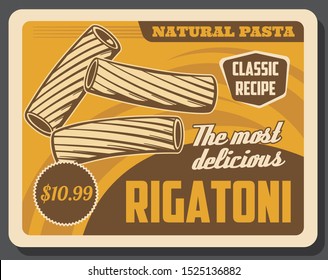 Rigatoni pasta or elbow macaroni, Italian food vector design. Wholemeal, wheat and durum flour cooking ingredient of Italy cuisine. Fluted pasta with price tag retro poster of mediterranean restaurant