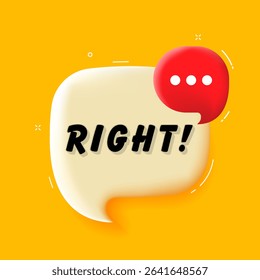 Right. 3D speech bubble with bold lettering. Colorful pop art style. Vector illustration for business, motivation, and advertising.