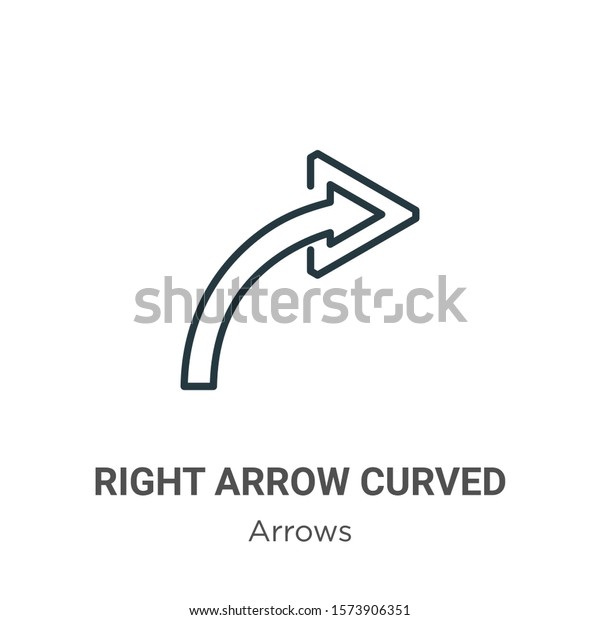 Right arrow\
curved outline vector icon. Thin line black right arrow curved\
icon, flat vector simple element illustration from editable arrows\
concept isolated on white\
background