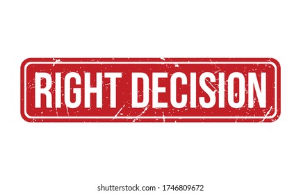 Right Decision Rubber Stamp. Red Right Decision Rubber Grunge Stamp Seal Vector Illustration