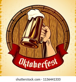 Right Hand raises Mug of Beer with frothy lager on wooden barrel background on vintage backdrop. Title Oktoberfest on banner ribbon. Vector graphic illustration in retro stamping ink engraving style.