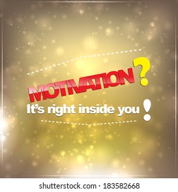 Motivation? It's right inside you! Motivational background (EPS10 Vector)