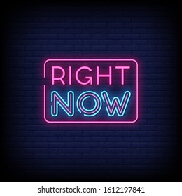 right now Neon Signs Style Text Vector