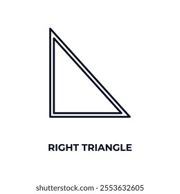 right triangle outline icon. Linear vector from education concept. Thin line right triangle icon isolated on white background