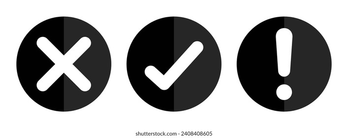 Right, Wrong, Exclamation mark in black and white. Vector set of flat round check mark, X mark icons, exclamation point. Checkmark, exclamation round sign, X mark -stock vector. Vector illustration