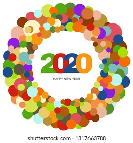 Ring of multi colored circles and the inscription Happy New Year 2020 inside. New Year and Xmas Design Element Template. Vector Illustration.