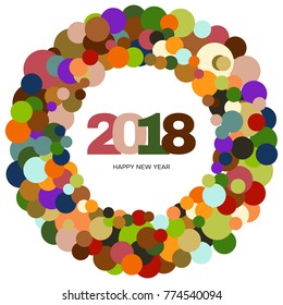 Ring of multi-colored circles and the inscription Happy New Year 2018 inside. New Year and Xmas Design Element Template. Vector Illustration.
