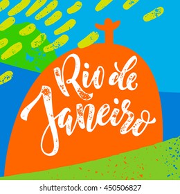 Rio De Janeiro poster. Hand drawn calligraphy vector lettering on background of Christ the Redeemer and Sugarloaf with brazilian flag colors. Art for sport events, concerts, banners and souvenirs.