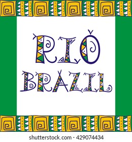 Rio poster. Brazil - banners and card vector template background. Ethnic and tribal letters print.