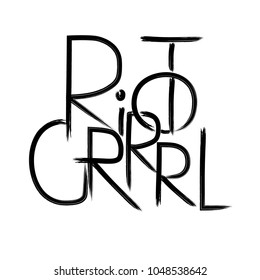 RIOT GRRRL . Handwritten text .Feminism quote, woman motivational slogan. Feminist saying. Brush lettering.  Vector design.