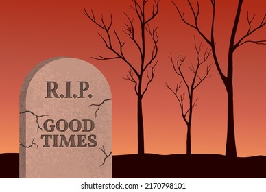 R.I.P. Good Times concept for global financial crisis - tombstone with slogan and gloomy forest on background