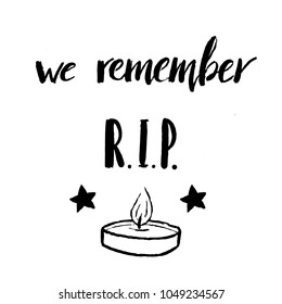 R.I.P Memory day lettering with the candle flame and stars icon. For posters, banner, sales and promo design. Quote "We remember. R.I.P"