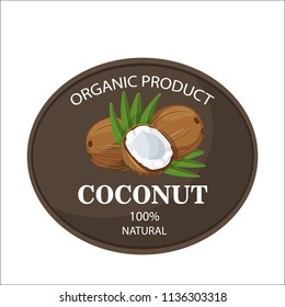 Ripe coconuts and leaves with farm text label. The concept of the logo, tag, banner, advertising, printing, label, poster, perfumes, cosmetics, beverages health care Stock vector