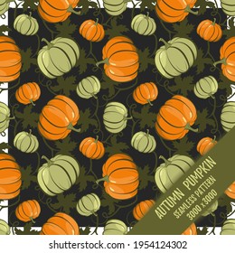 Ripe pumpkin. Autumn seamless pattern. Juicy and bright in grassy green and orange colors. For fabric, packaging, designer paper, and wallpaper.