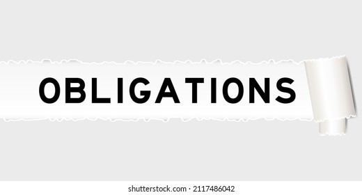 Ripped gray paper background that have word obligations under torn part