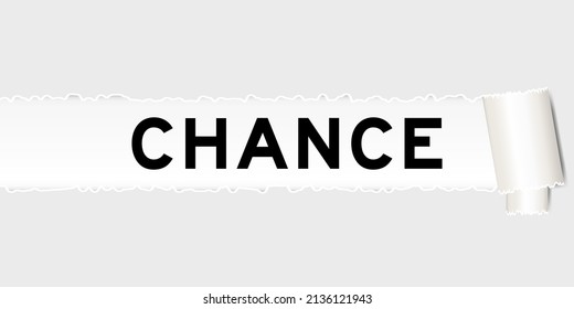 Ripped gray paper background that have word chance under torn part