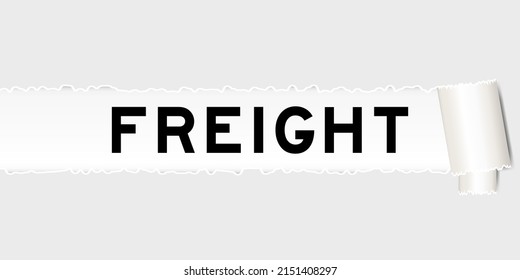 Ripped gray paper background that have word freight under torn part