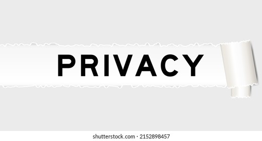 Ripped gray paper background that have word privacy under torn part