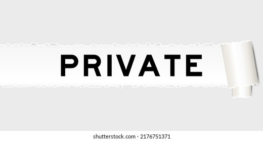 Ripped gray paper background that have word private under torn part