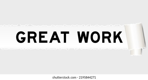 Ripped gray paper background that have word great work under torn part