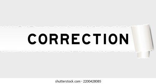 Ripped gray paper background that have word correction under torn part
