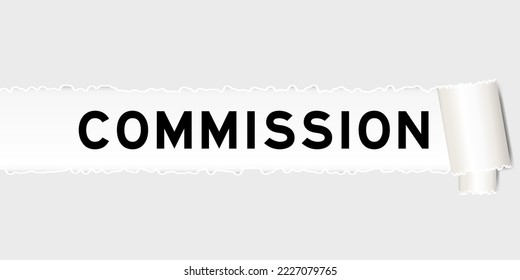 Ripped gray paper background that have word commission under torn part