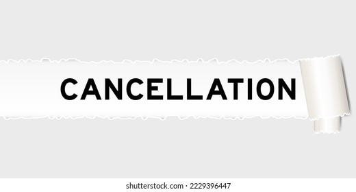 Ripped gray paper background that have word cancellation under torn part