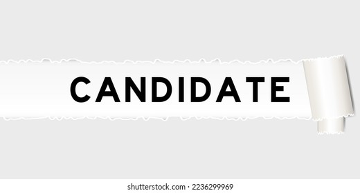 Ripped gray paper background that have word candidate under torn part