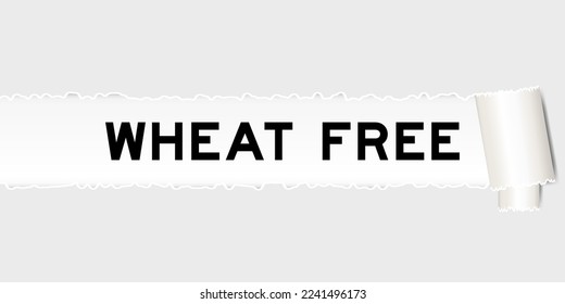Ripped gray paper background that have word wheat free under torn part