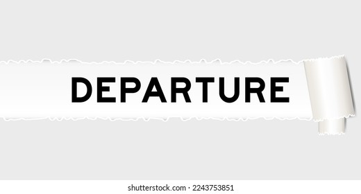 Ripped gray paper background that have word departure under torn part
