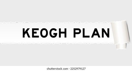 Ripped gray paper background that have word keogh plan under torn part