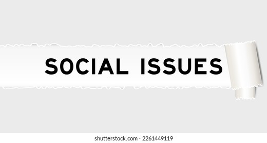 Ripped gray paper background that have word social issues under torn part