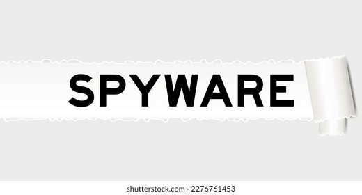 Ripped gray paper background that have word spyware under torn part