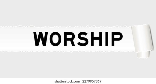 Ripped gray paper background that have word worship under torn part