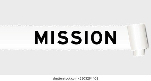 Ripped gray paper background that have word mission under torn part