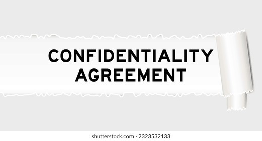 Ripped gray paper background that have word confidentiality agreement under torn part