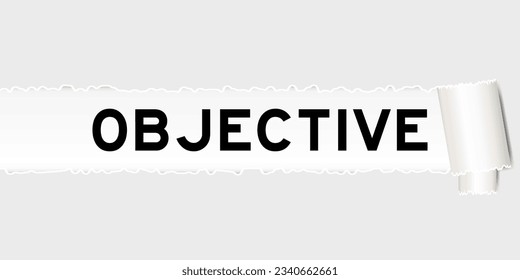 Ripped gray paper background that have word objective under torn part