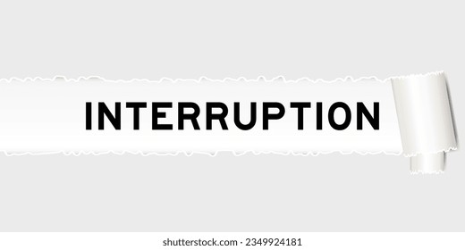 Ripped gray paper background that have word interruption under torn part