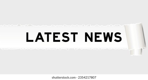 Ripped gray paper background that have word latest news under torn part
