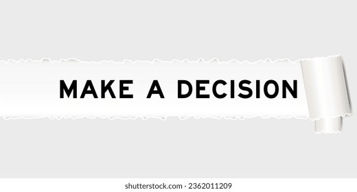 Ripped gray paper background that have word make a decision under torn part
